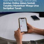Tidak Perlu Menunggu Lama di Loket, Antrian Online dalam Sentuh Tanahku Mudahkan Warga Urus Sertipikat Tanah